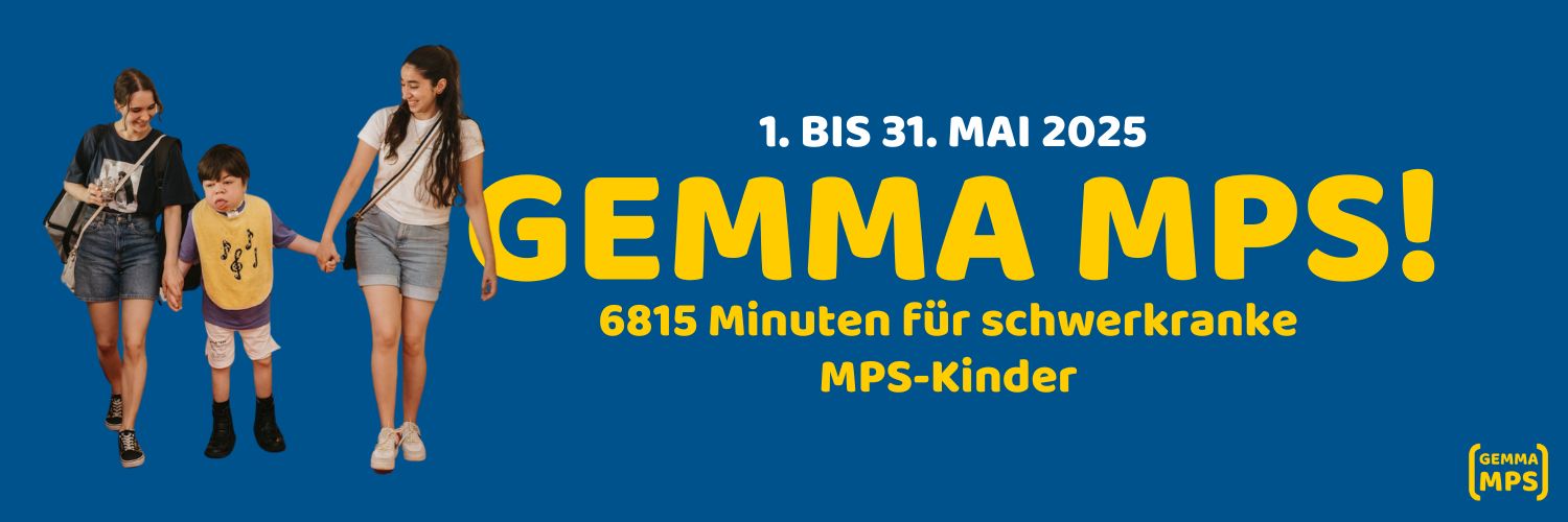 Gemma MPS 2025, 01. bis 31. Mai 2025! 6.815 Minuten für schwerkranke MPS-Kinder | MPS-Austria